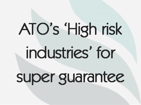 Read more about the article ATO's 'High risk industries' for super guarantee