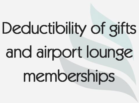 Read more about the article Deductibility of gifts and airport lounge memberships