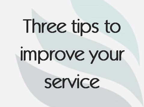 Read more about the article Three tips to improve your service