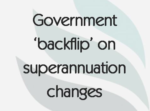 Read more about the article Government 'backflip' on superannuation changes