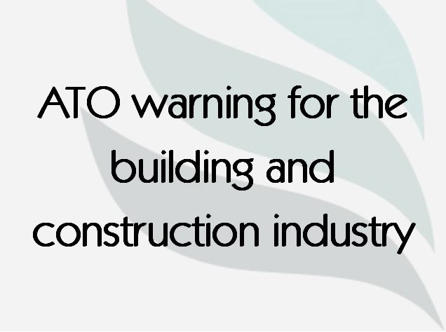 Read more about the article ATO warning for the building and construction industry