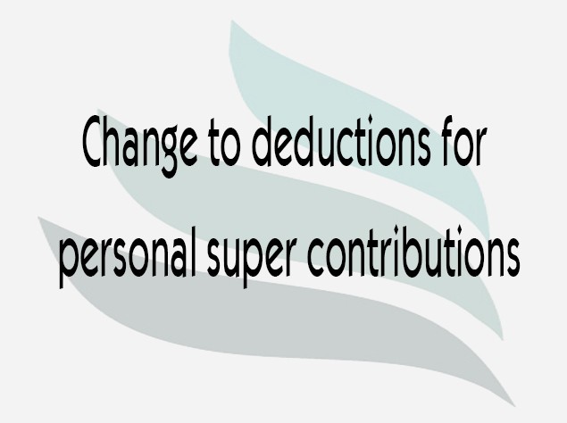 Read more about the article Change to deductions for personal super contributions