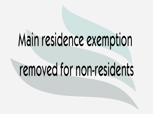 Read more about the article Main residence exemption removed for non-residents