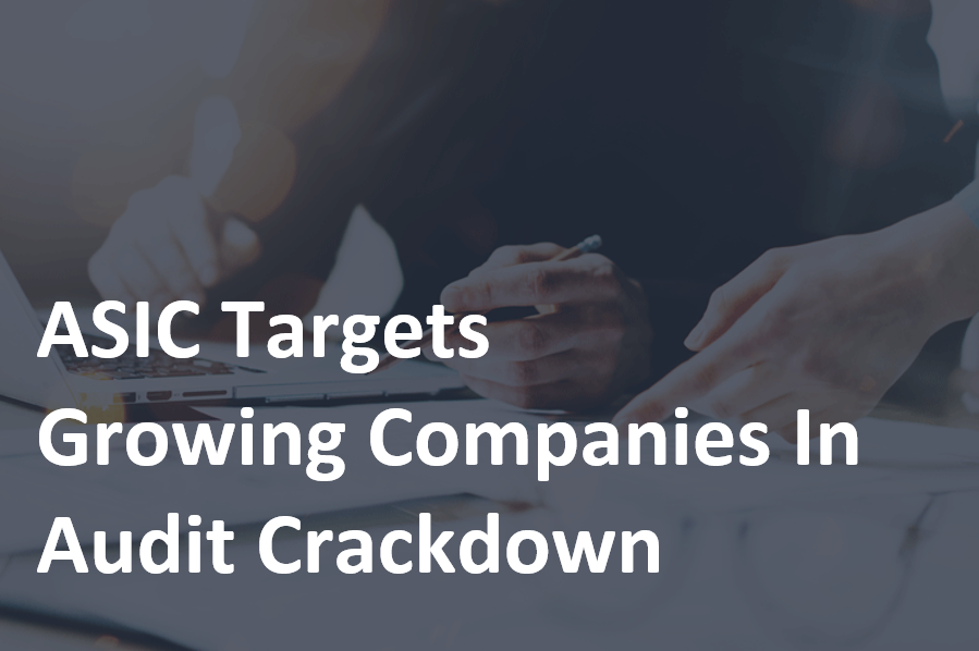 Read more about the article ASIC Targets Growing Companies In Audit Crackdown