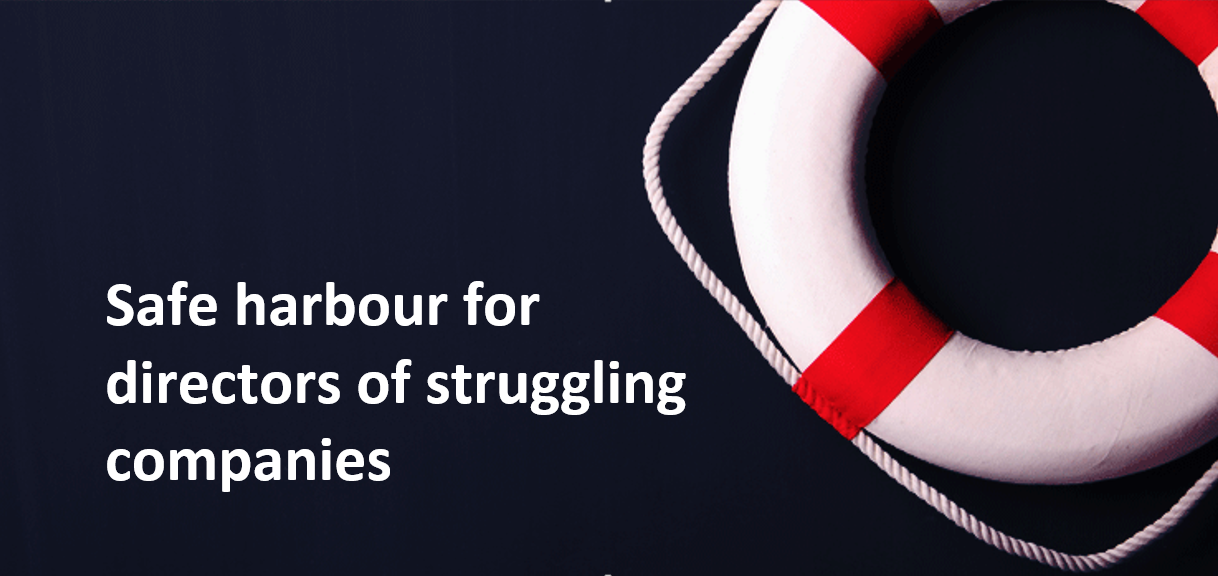 Read more about the article Safe harbour for directors of struggling companies