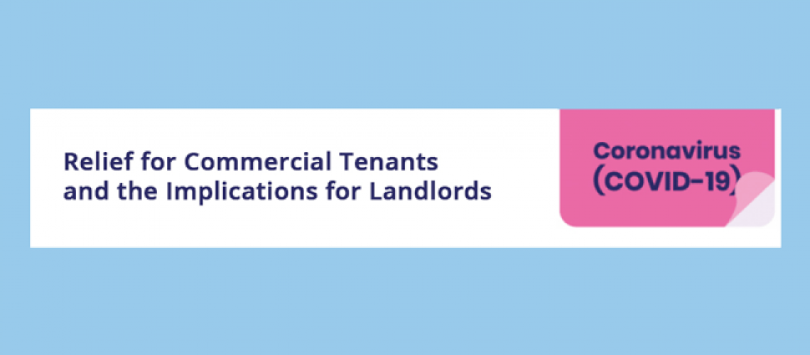 COVID-19: Relief for Commercial Tenants and the Implications for Landlords