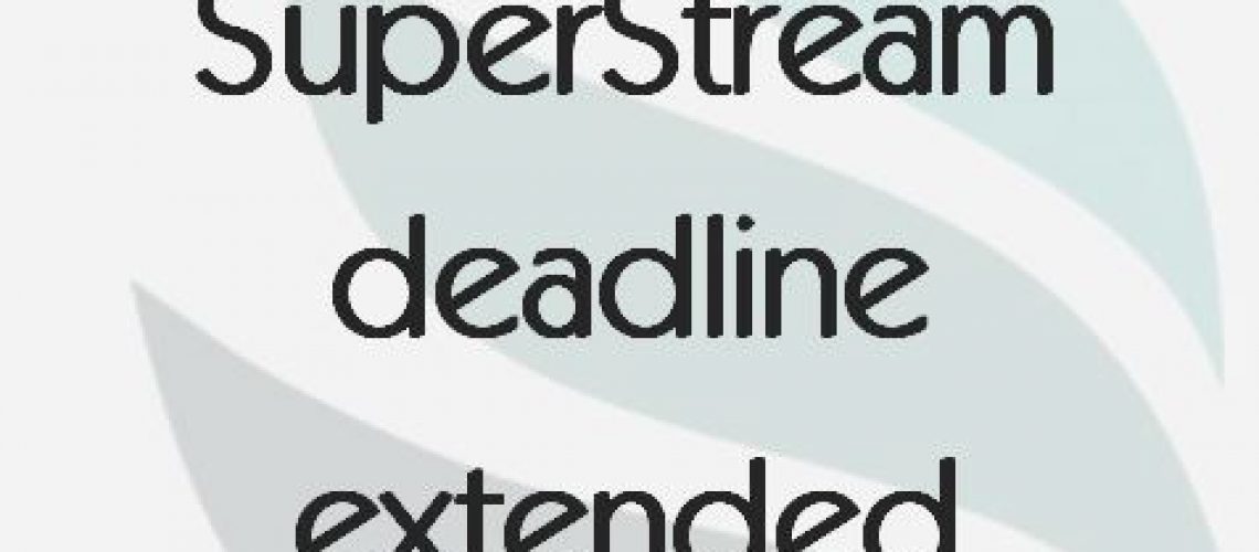 superstream-deadline-extended